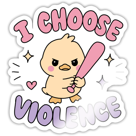 I Coose Violence Sticker - white glossy