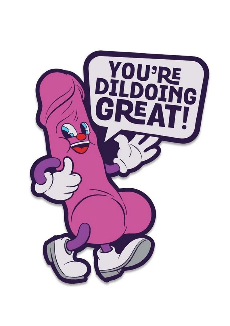 You're Dildoing Great! Enamel Pin