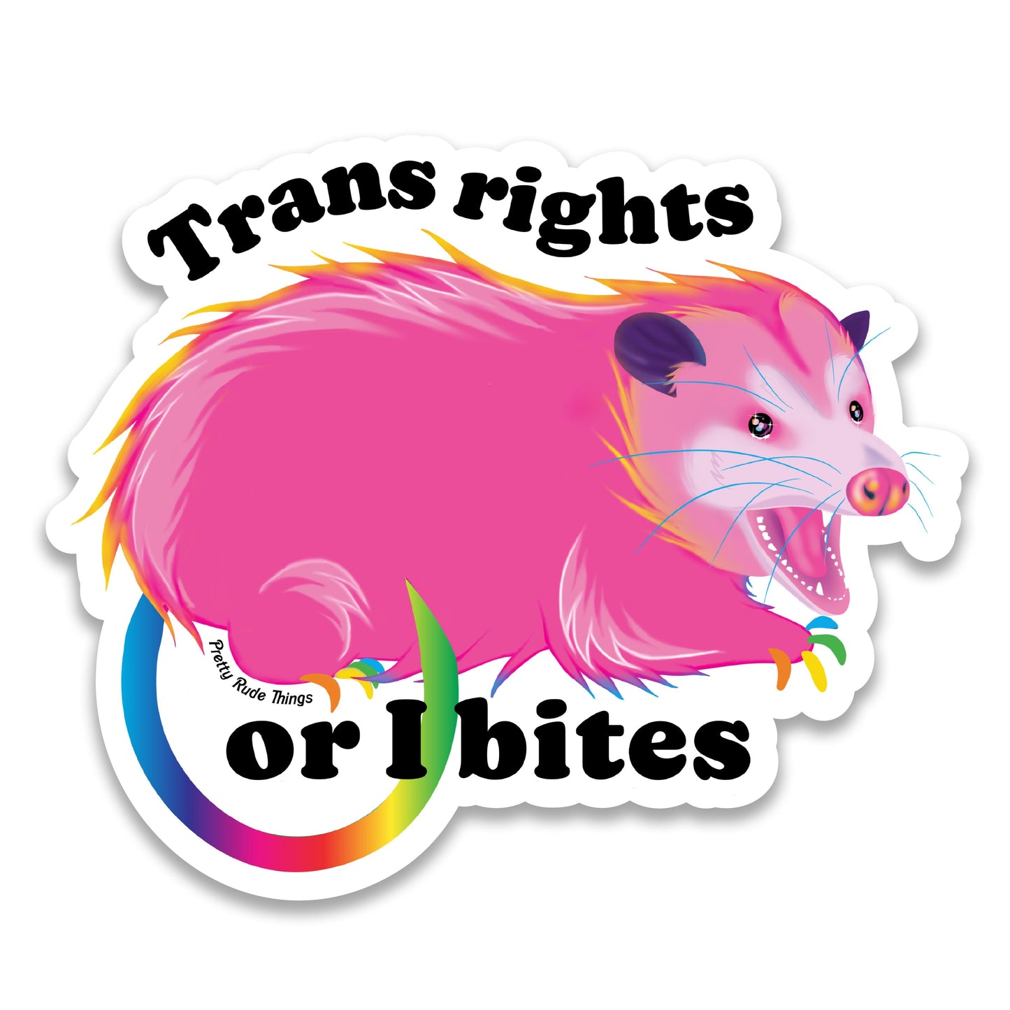 Trans Rights Or I Bites Possum Sticker