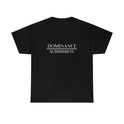 Dominance Submission T-Shirt Unisex Heavy Cotton Tee Shirt
