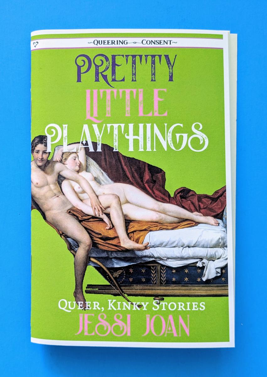 Zine - Pretty Little Playthings: Queer, Kinky Stories (Queer Smut) - By Jessi Joan