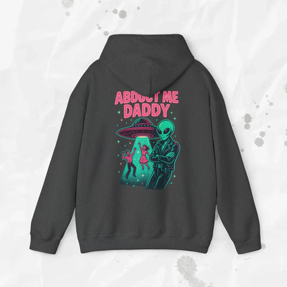 Abduct Me Daddy Hoodie (Colors) - Puppy's Aesthetics