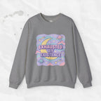 Exhausted by Existence Crew Sweater (Colors)