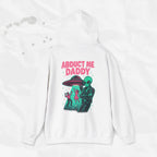 Abduct Me Daddy Hoodie (Colors)