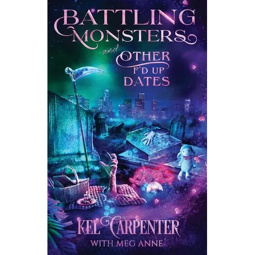 Battling Monsters and Other F'd Up Dates: A Hilarious Urban Fantasy Romantic Comedy