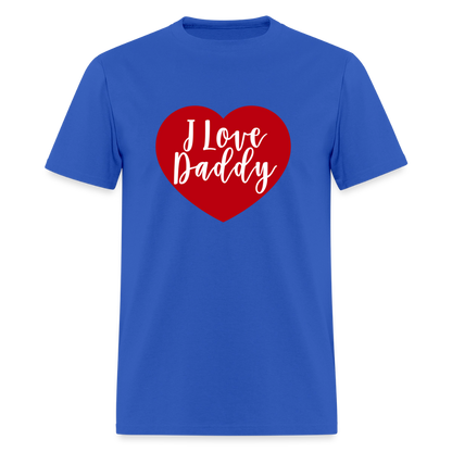 I Love Daddy Unisex Play Tee (Colors) - royal blue
