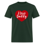 I Love Daddy Unisex Play Tee (Colors) - forest green