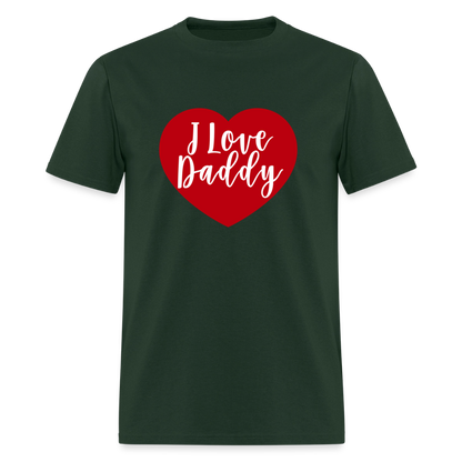 I Love Daddy Unisex Play Tee (Colors) - forest green