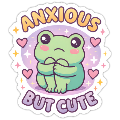 Anxious But Cute Sticker - white matte