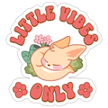 Little Vibes Only Vinyl Sticker - white matte