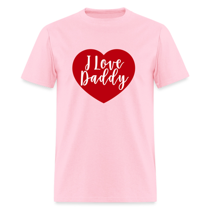 I Love Daddy Unisex Play Tee (Colors) - pink