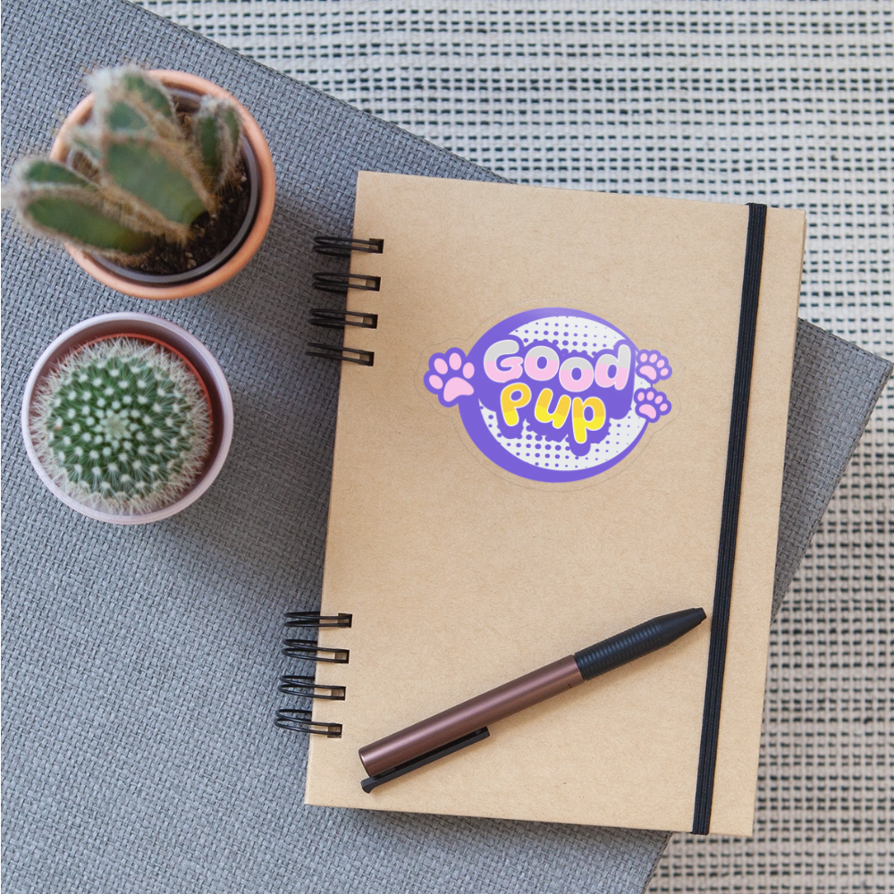 Good Pup Cute Vinyl  Sticker - transparent glossy