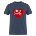 I Love Daddy Unisex Play Tee (Colors) -  blue dusk