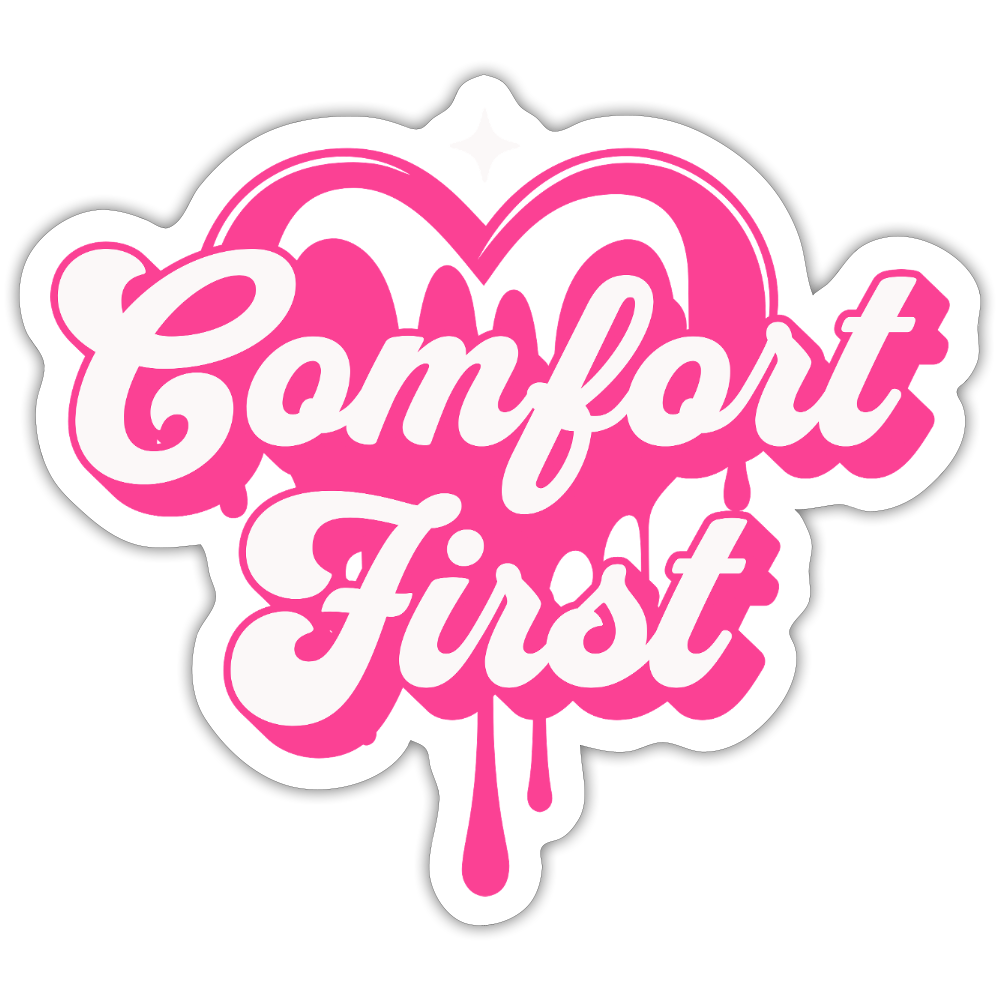 Pink Comfort First Vinyl Sticker - white matte
