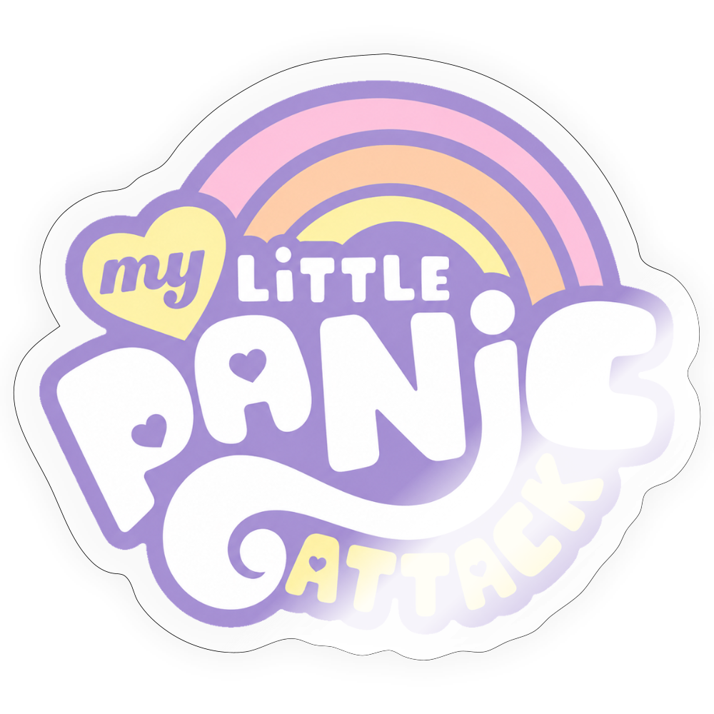 My Little Panic Attack Sticker - transparent glossy