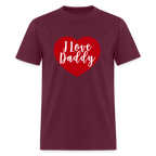 I Love Daddy Unisex Play Tee (Colors) - burgundy