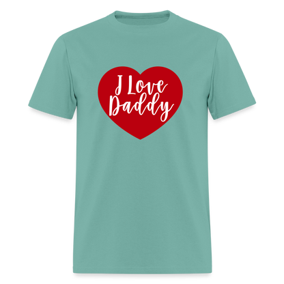 I Love Daddy Unisex Play Tee (Colors) - aquatic