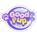 Good Pup Cute Vinyl  Sticker - white matte