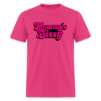 Mommy's Sissy Unisex Play Tee (Colors) - fuchsia