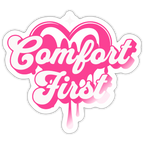 Pink Comfort First Vinyl Sticker - white glossy
