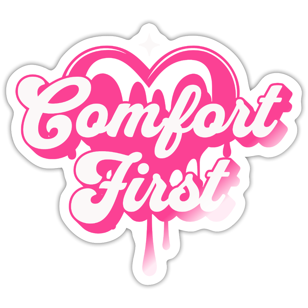 Pink Comfort First Vinyl Sticker - white glossy