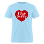 I Love Daddy Unisex Play Tee (Colors) - powder blue