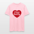 I Love Daddy Unisex Play Tee (Colors) - pink
