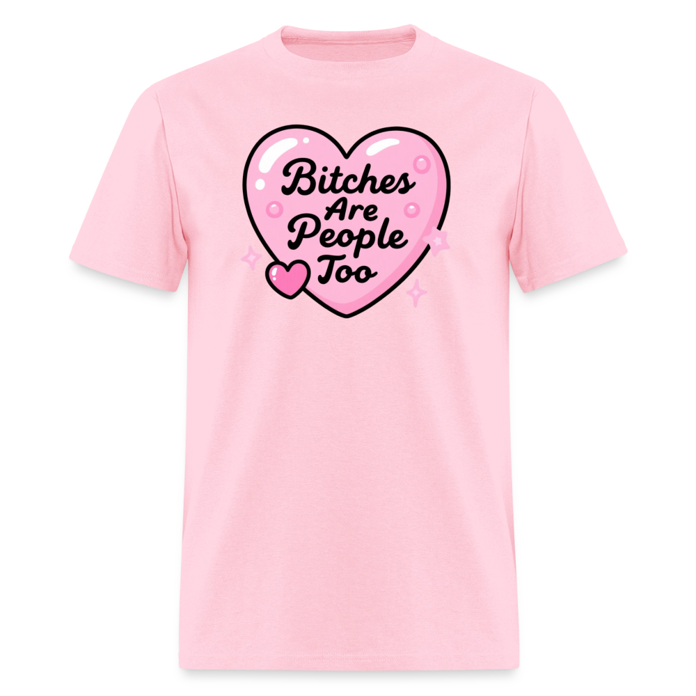 Bitches Are People Unisex Play Tee - pink