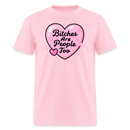 Bitches Are People Unisex Play Tee - pink