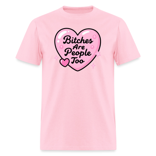 Bitches Are People Unisex Play Tee - pink