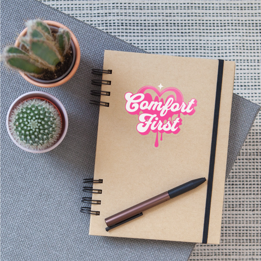 Pink Comfort First Vinyl Sticker - transparent glossy