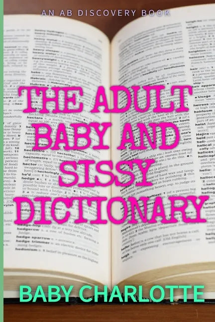 The Adult Baby & Sissy Dictionary