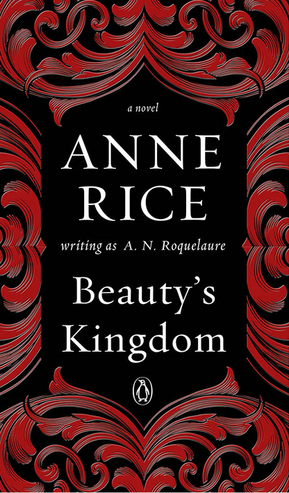 Beauty's Kingdom by Anne Rice