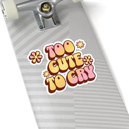Retro Too Cute To Cry Kiss-Cut Sticker - Puppy's Aesthetics