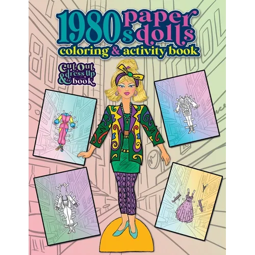 1980s Paper Dolls Coloring and Activity Book: A Cut Out and Dress Up Book