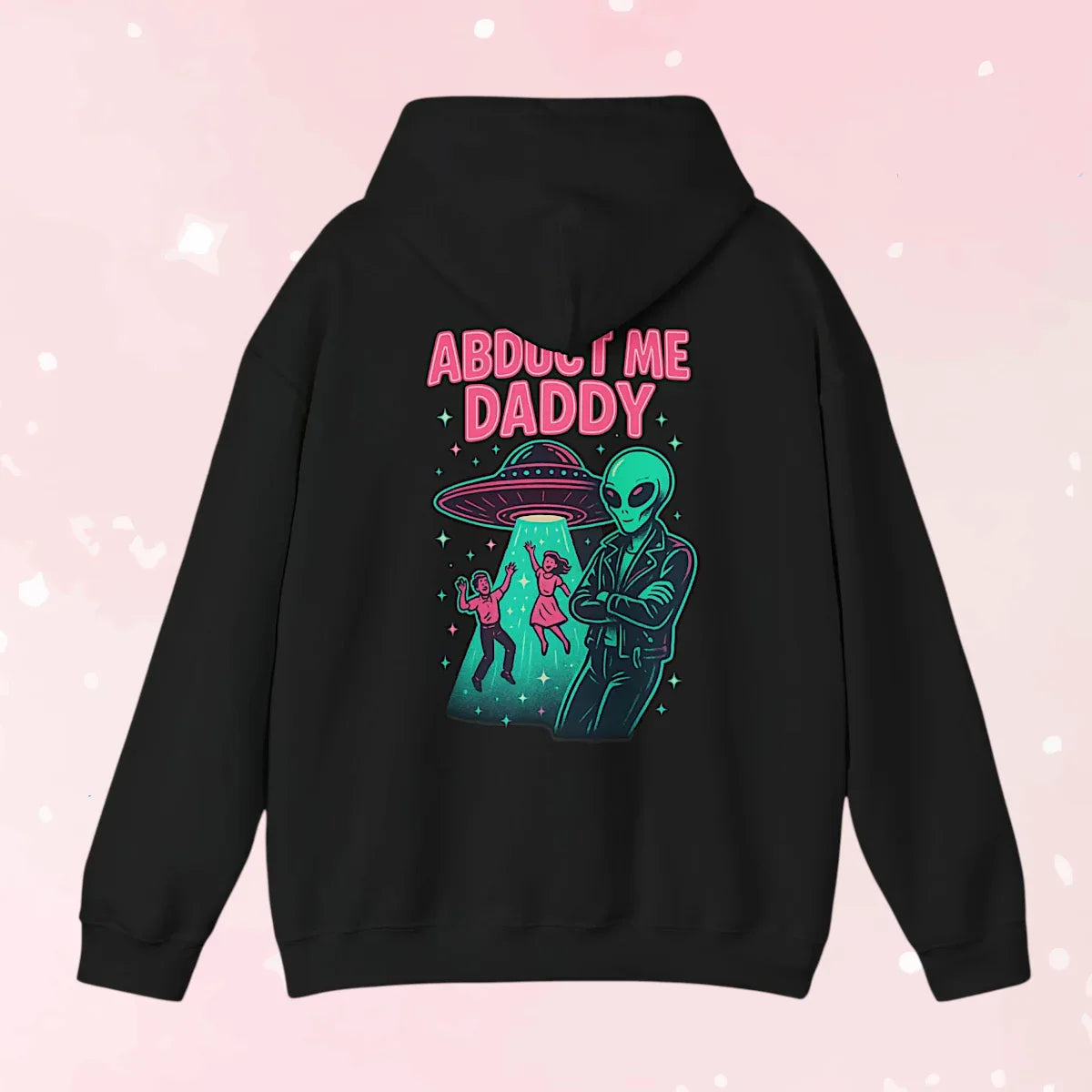 Abduct Me Daddy Hoodie (Colors) - Puppy's Aesthetics