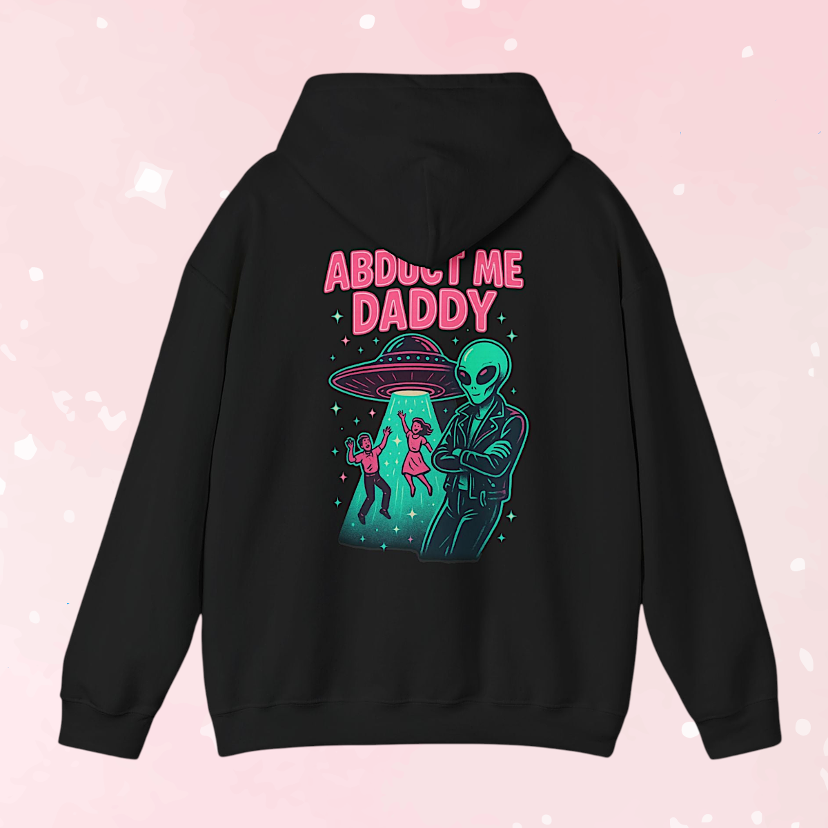 Abduct Me Daddy Hoodie (Colors)