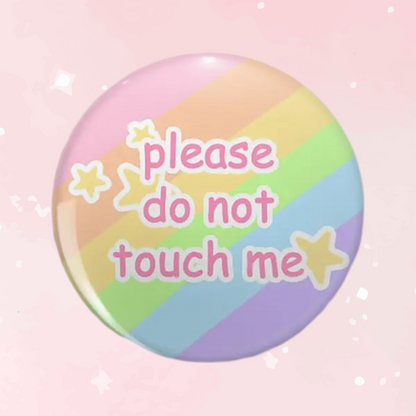 Please Do Not Touch Me Button Pin