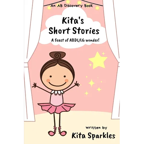 Kita's Short Stories: A Feast of ABDL/LG Wonder