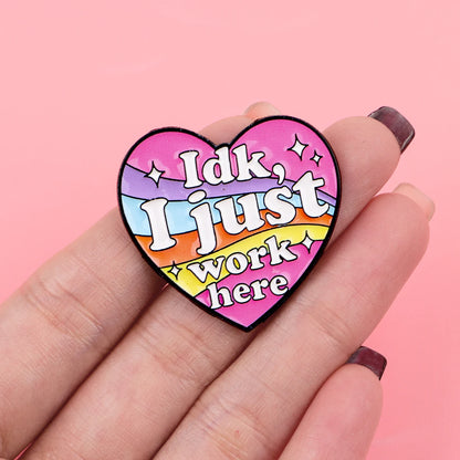 IDK, I Just Work Here Heart Enamel Pin