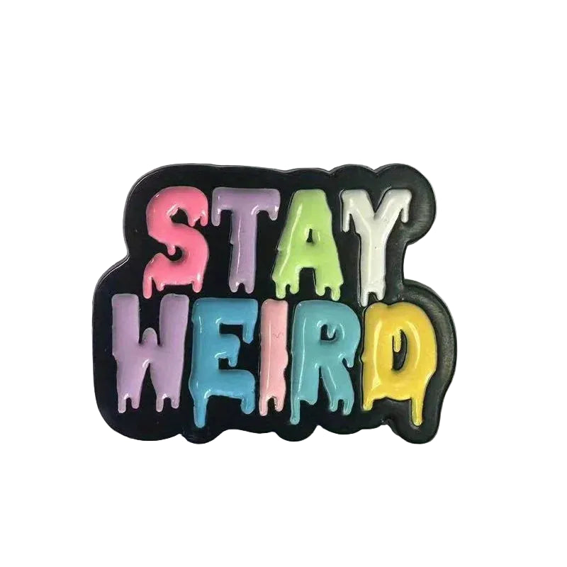 Stay Weird Enamel Pin