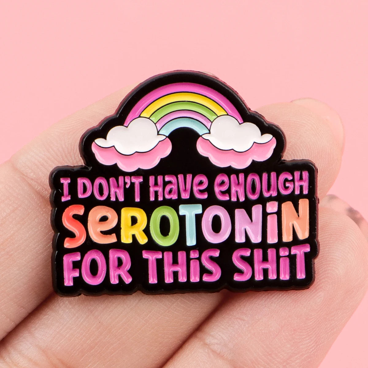 Not Enough Serotonin Enamel Pin