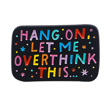 Let Me Overthink This Enamel Pin