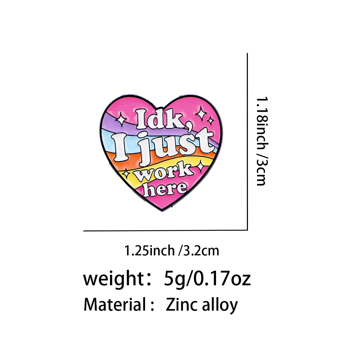 IDK, I Just Work Here Heart Enamel Pin