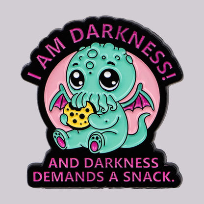 Darkness Demands a Snack Enamel Pin