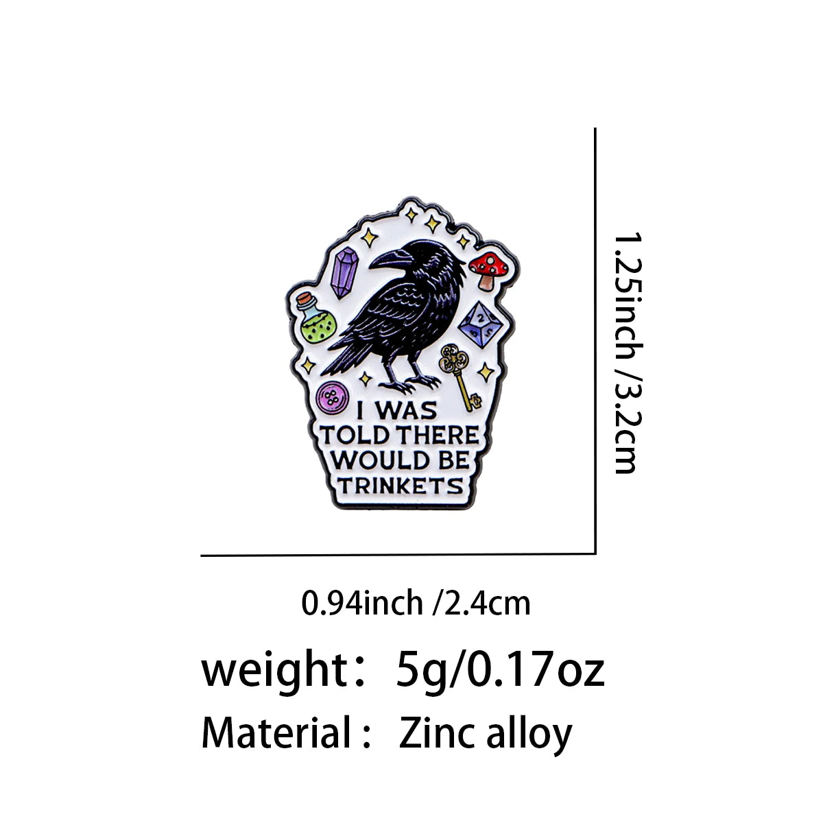 I Was Told There Would Be Trinkets - Raven Enamel Pin