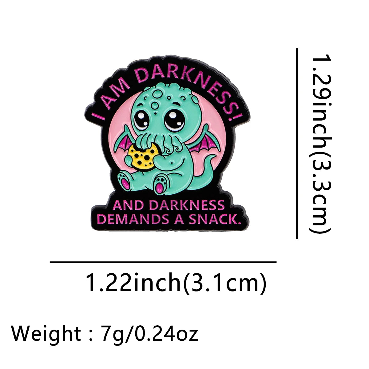 Darkness Demands a Snack Enamel Pin