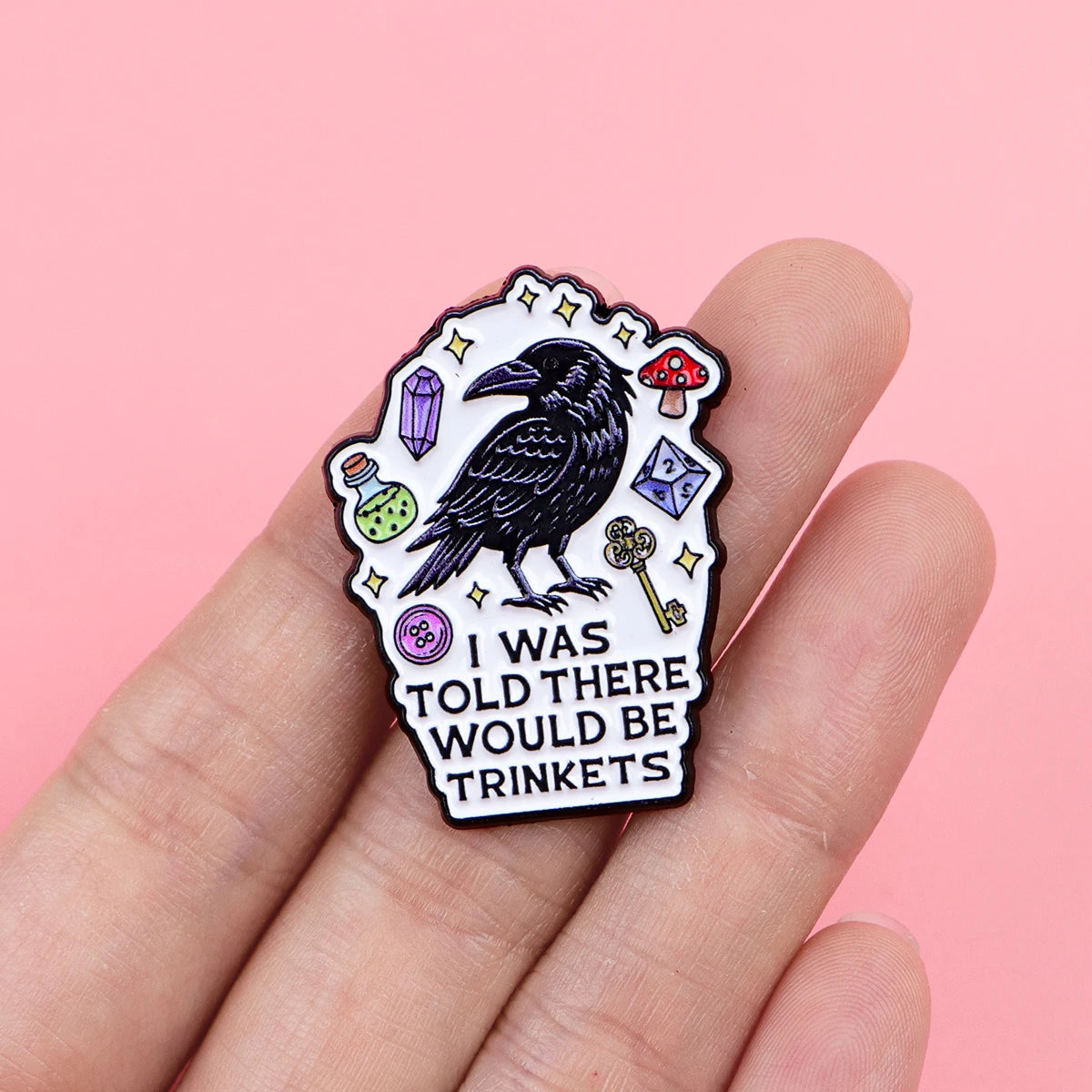 I Was Told There Would Be Trinkets - Raven Enamel Pin