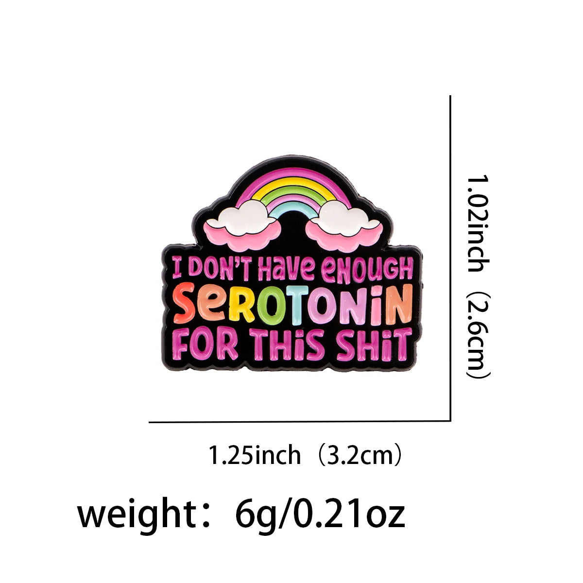 Not Enough Serotonin Enamel Pin