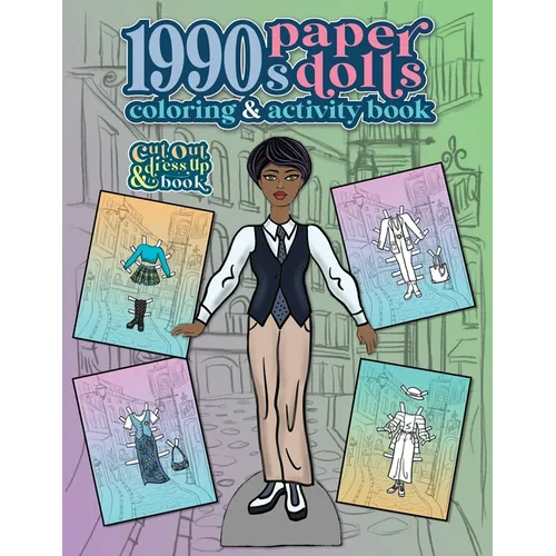 1990s Paper Dolls Coloring and Activity Book: A Cut Out and Dress Up Book